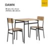 ชุดโต๊ะกินข้าว 2 ที่นั่ง ราคาถูก รุ่น DAWN โครงเหล็กสีดำ ไม้สีเข้ม